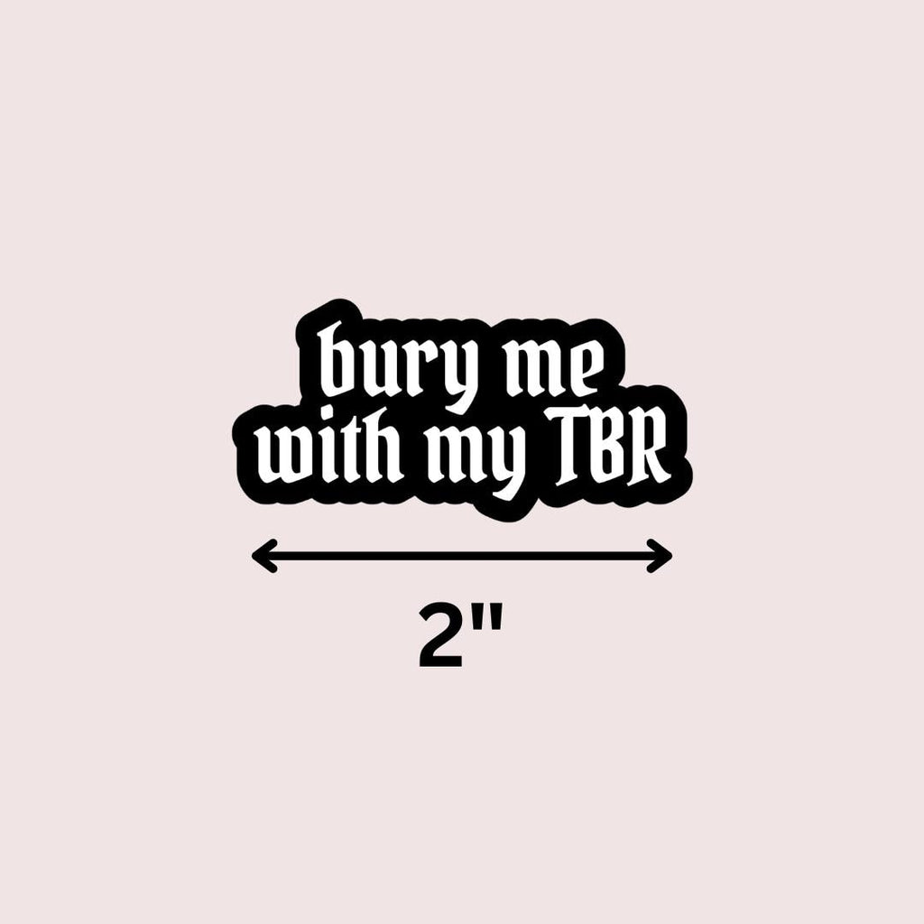 Bury Me With My TBR Vinyl Sticker: Bookish Kindle Decal sticker by Magic & Meaning