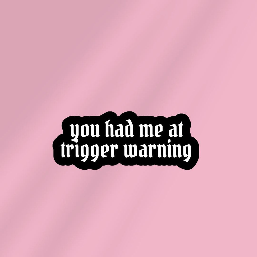 You Had Me At Trigger Warning Bookish Sticker: Romantasy Kindle, Laptop Decal sticker by Magic & Meaning