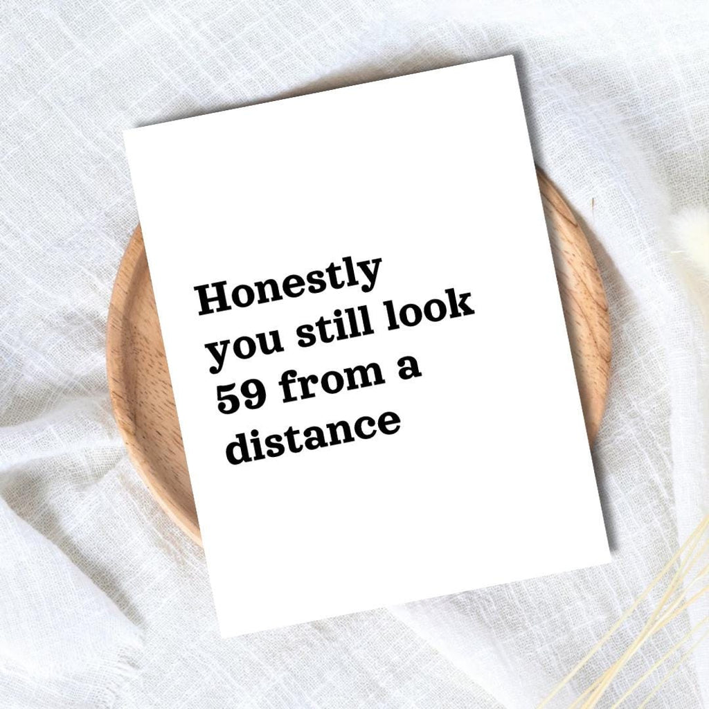 Still Look 59 from a Distance 60th Birthday Card - rude and funny Father’s Day card by Northern Wind Creative