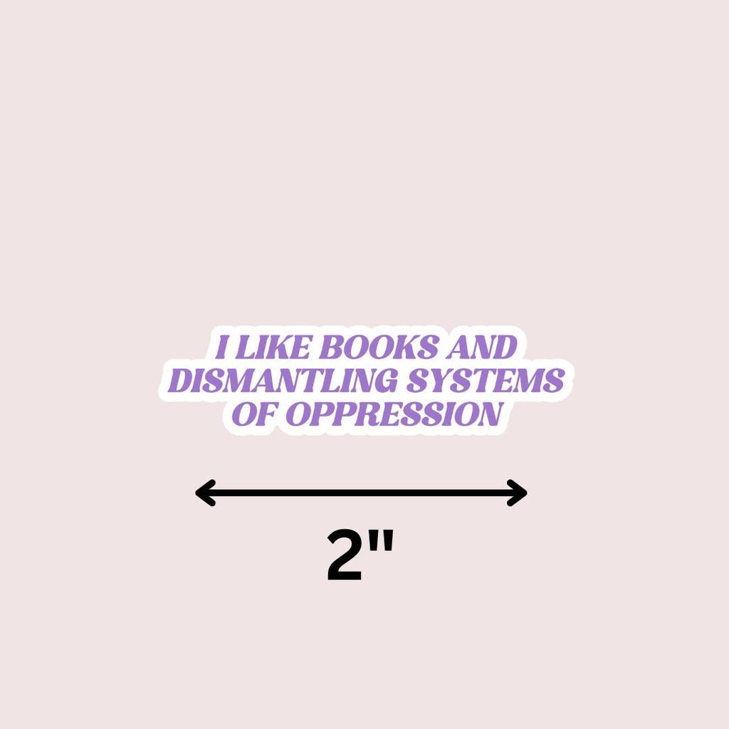 Book Lover Sticker: Dismantling Systems of Oppression, Human Rights sticker by Magic & Meaning