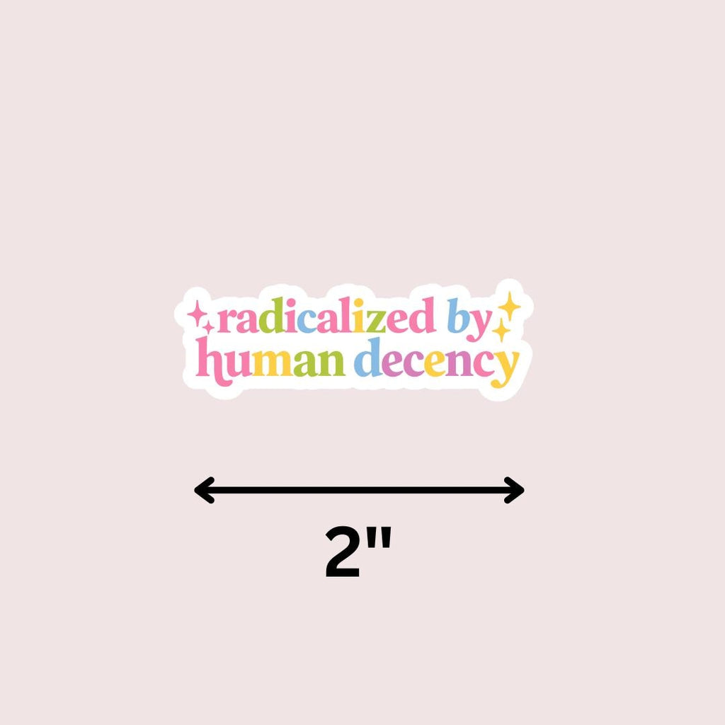 Radicalized By Human Decency Girly Kindle Sticker: Human Rights Book Lover, Gift For Bookworms sticker by Magic & Meaning