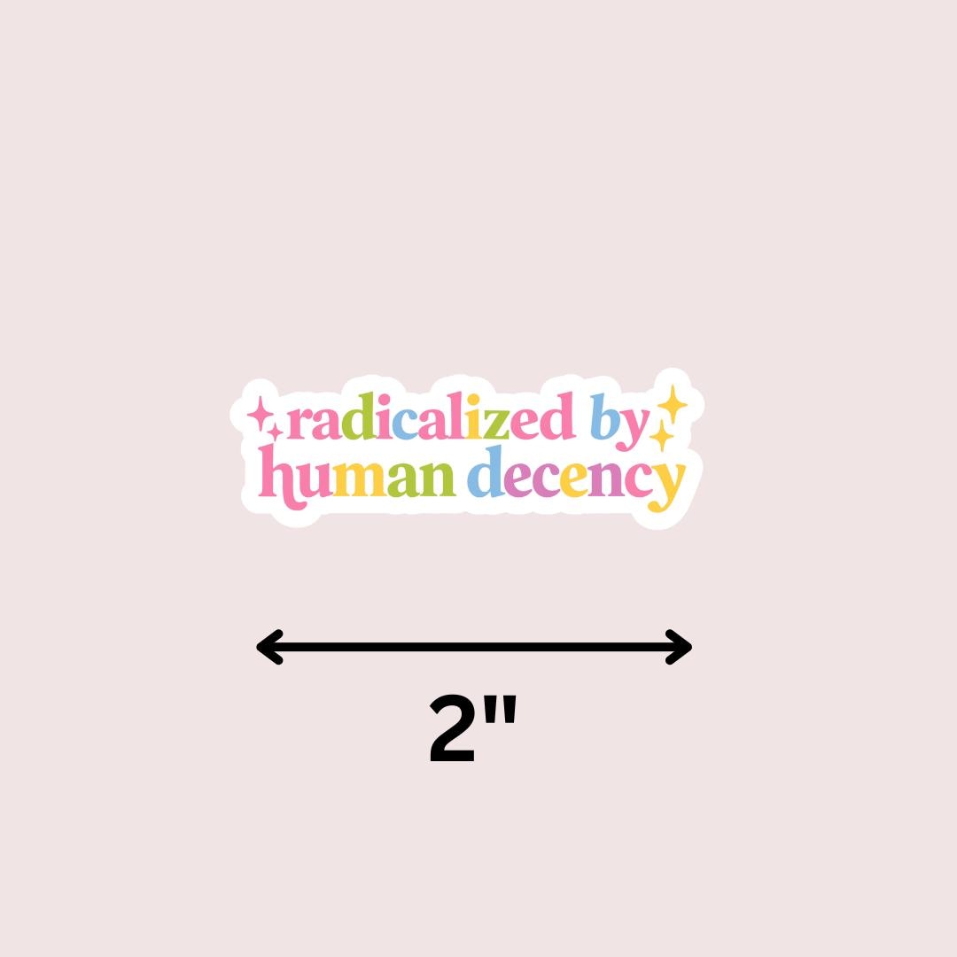 Radicalized By Human Decency Girly Kindle Sticker: Human Rights Book Lover, Gift For Bookworms sticker by Magic & Meaning