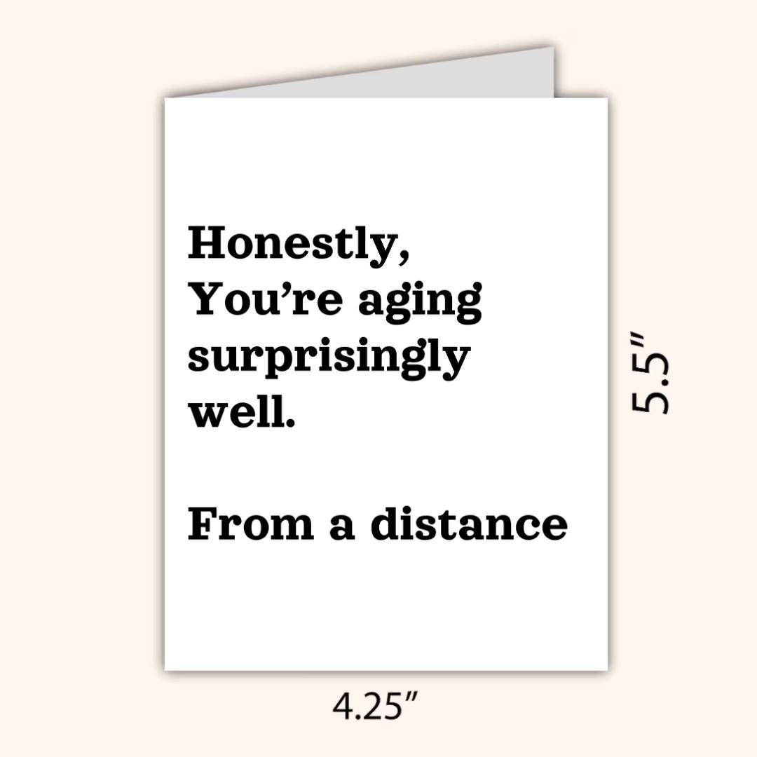 Funny Birthday Card: You're Aging Surprisingly Well from a Distance - rude and funny Father’s Day card by Northern Wind Creative